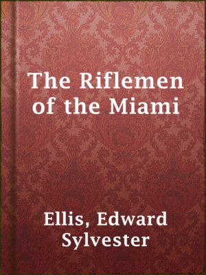The Riflemen of the Miami - ebook